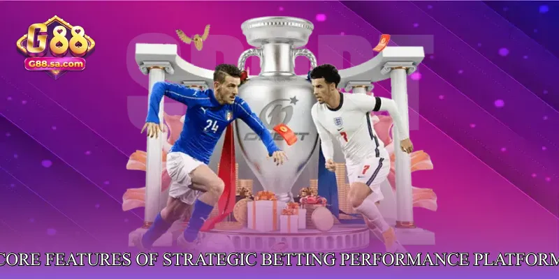 Core Features of Strategic Betting Performance Platform