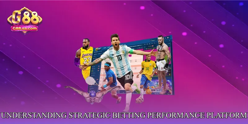 Understanding Strategic Betting Performance Platform