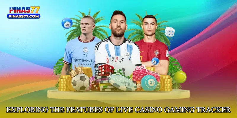 Exploring the Features of Live Casino Gaming Tracker