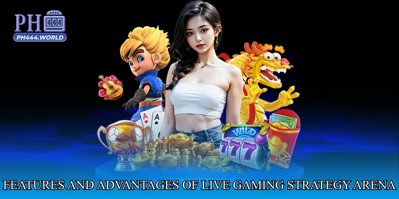 Features and Advantages of Live Gaming Strategy Arena