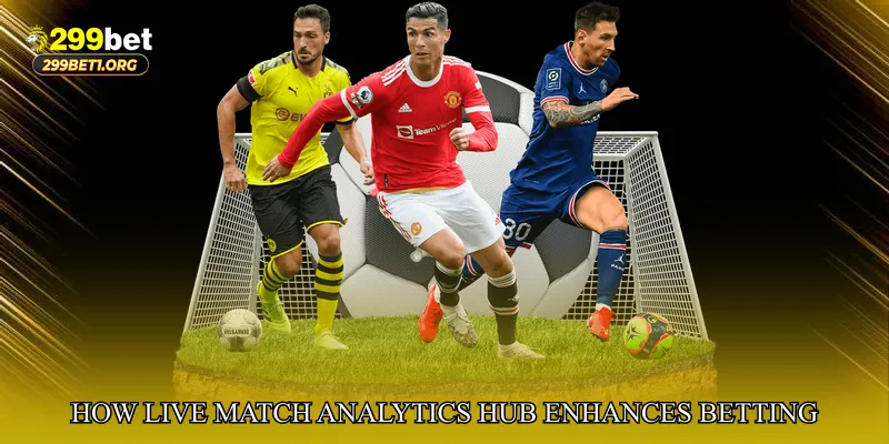 How Live Match Analytics Hub Enhances Betting Experience