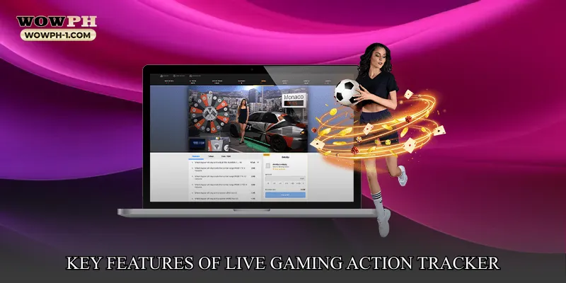 Key Features of Live Gaming Action Tracker