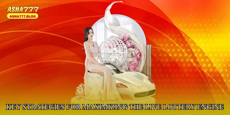 Key Strategies for Maximizing the Live Lottery Control Engine