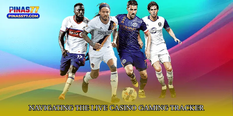 Navigating the Live Casino Gaming Tracker