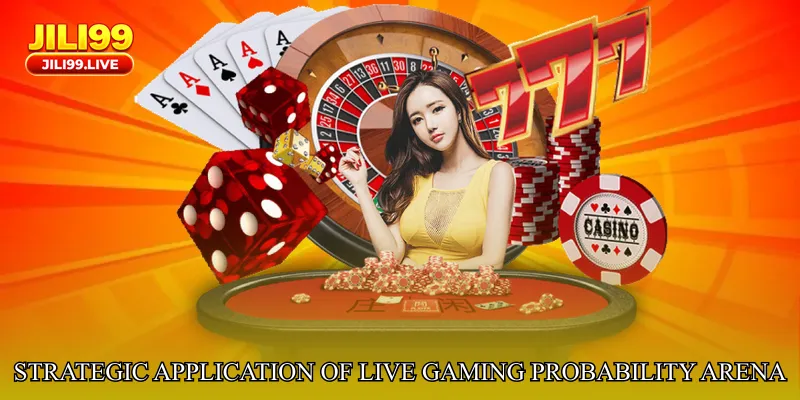 Strategic Application of Live Gaming Probability Arena
