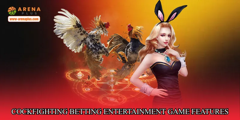 Cockfighting betting entertainment game features