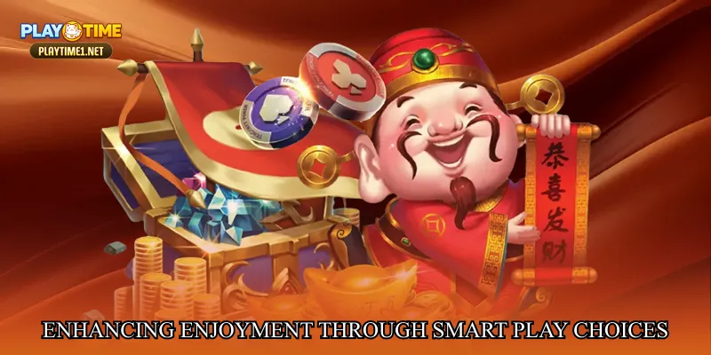 Enhancing enjoyment through smart play choices