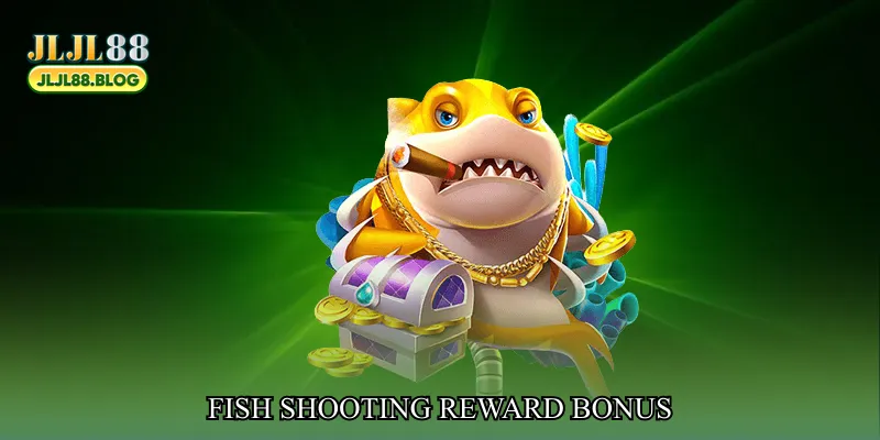 fish shooting reward bonus