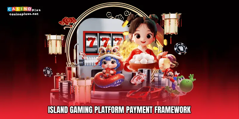 Island gaming platform Payment Framework