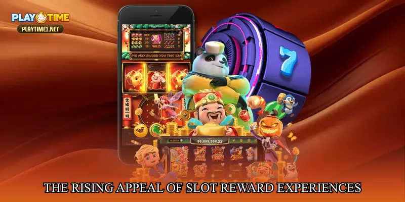 The Rising Appeal of Slot Reward Experiences