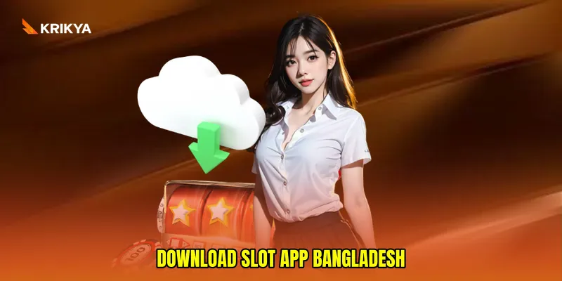 download slot app Bangladesh