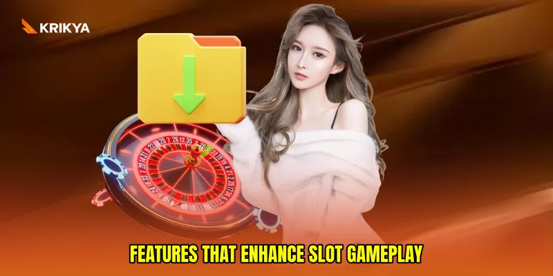 Features That Enhance Slot Gameplay