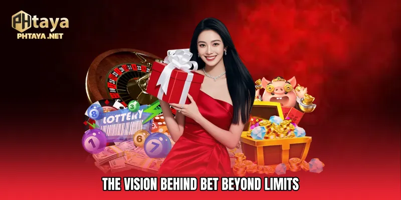The Vision Behind Bet Beyond Limits